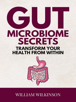 cover image of Gut Microbiome Secrets--Transform Your Health from Within